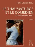   Le thaumaturge et le comédien (Le cycle Domanial 1)