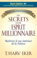   Les secrets d'un esprit millionnaire - Maitrisez le jeu intérieur de la richesse