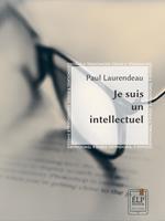   Je suis un intellectuel
