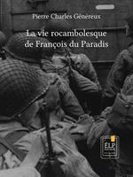   La vie rocambolesque de François du Paradis. Tome 2 : 1941-1945