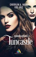   Mariage arrang&eacute; &agrave; Tuncastle