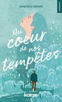  Au coeur de nos temp&ecirc;tes