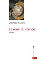   La roue du silence
