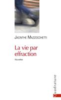   La vie par effraction