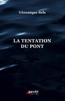   La tentation du pont