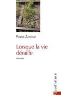   Lorsque la vie déraille