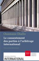   Le consentement des parties à l’arbitrage international