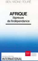 Afrique : l’épreuve de l’indépendance