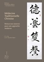   Médecine traditionnelle chinoise - Retour aux sources pour une approche moderne