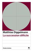   La succession difficile