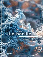  Le bacille