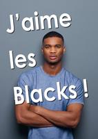   J'aime les Blacks !