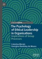   The Psychology of Ethical Leadership in Organisations