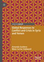 Global Responses to Conflict and Crisis in Syria and Yemen