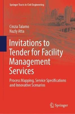 Invitations to Tender for Facility Management Services - Cinzia Talamo, Nazly Atta - Libro Springer Nature Switzerland AG, Springer Tracts in Civil Engineering | Libraccio.it