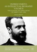   Vilfredo Pareto: An Intellectual Biography Volume II