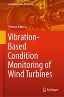   Vibration-Based Condition Monitoring of Wind Turbines