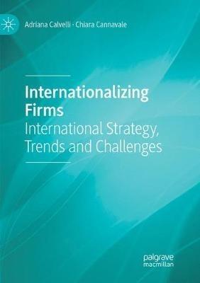 Internationalizing Firms - Adriana Calvelli, Chiara Cannavale - Libro Springer Nature Switzerland AG | Libraccio.it