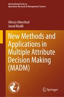   New Methods and Applications in Multiple Attribute Decision Making (MADM)