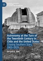   Astronomy at the Turn of the Twentieth Century in Chile and the United States