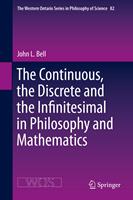   The Continuous, the Discrete and the Infinitesimal in Philosophy and Mathematics