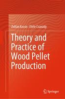 Theory and Practice of Wood Pellet Production