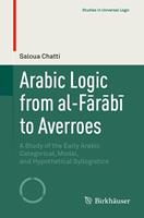   Arabic Logic from al-Farabi to Averroes