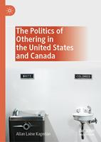   The Politics of Othering in the United States and Canada