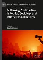   Rethinking Politicisation in Politics, Sociology and International Relations