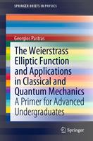   The Weierstrass Elliptic Function and Applications in Classical and Quantum Mechanics