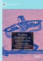   Reading Illegitimacy in Early Iberian Literature