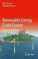 Renewable Energy Crash Course - Eklas Hossain, Slobodan Petrovic - Libro Springer Nature Switzerland AG | Libraccio.it