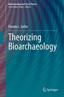   Theorizing Bioarchaeology