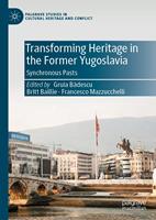   Transforming Heritage in the Former Yugoslavia