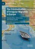   The Criminalisation of Irregular Migration in Europe