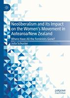   Neoliberalism and its Impact on the Women's Movement in Aotearoa/New Zealand