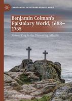   Benjamin Colman’s Epistolary World, 1688-1755