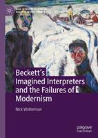   Beckett&rsquo;s Imagined Interpreters and the Failures of Modernism