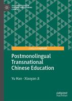   Postmonolingual Transnational Chinese Education