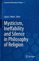   Mysticism, Ineffability and Silence in Philosophy of Religion