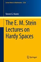 The E. M. Stein Lectures on Hardy Spaces