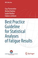   Best Practice Guideline for Statistical Analyses of Fatigue Results