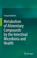   Metabolism of Alimentary Compounds by the Intestinal Microbiota and Health