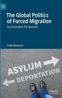   The Global Politics of Forced Migration