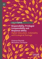   Responsibility, Privileged Irresponsibility and Response-ability