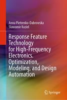   Response Feature Technology for High-Frequency Electronics. Optimization, Modeling, and Design Automation