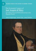   The Economic Legacy of Jos&eacute; Joaqu&iacute;n de Mora