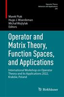   Operator and Matrix Theory, Function Spaces, and Applications