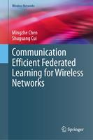   Communication Efficient Federated Learning for Wireless Networks