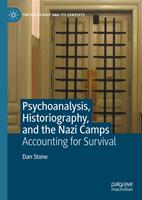   Psychoanalysis, Historiography, and the Nazi Camps